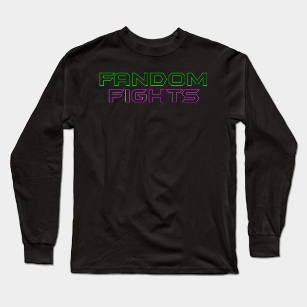 Fandom Fights Long Sleeve T-Shirt by Multiplex